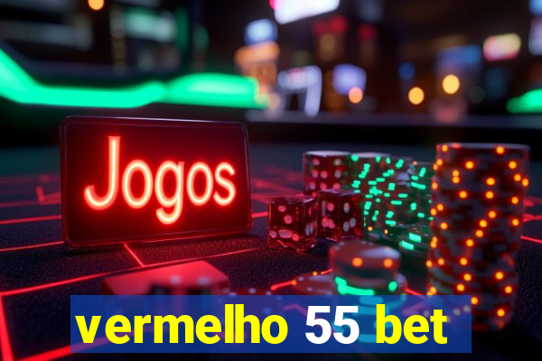 vermelho 55 bet